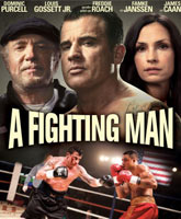 Смотреть Онлайн Боец / A Fighting Man [2014]